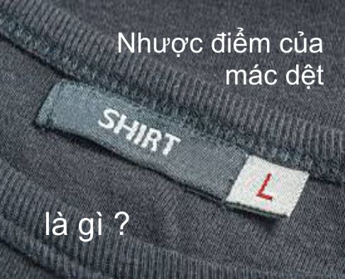 Những nhược điềm cần lưu ý về tem nhãn mác dệt là gì ?